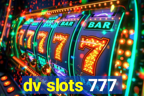 dv slots 777